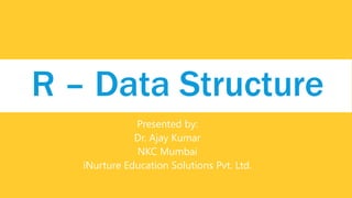 R Data Structure.pptx | Technology & Computing