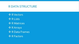 R Data Structure.pptx | Technology & Computing