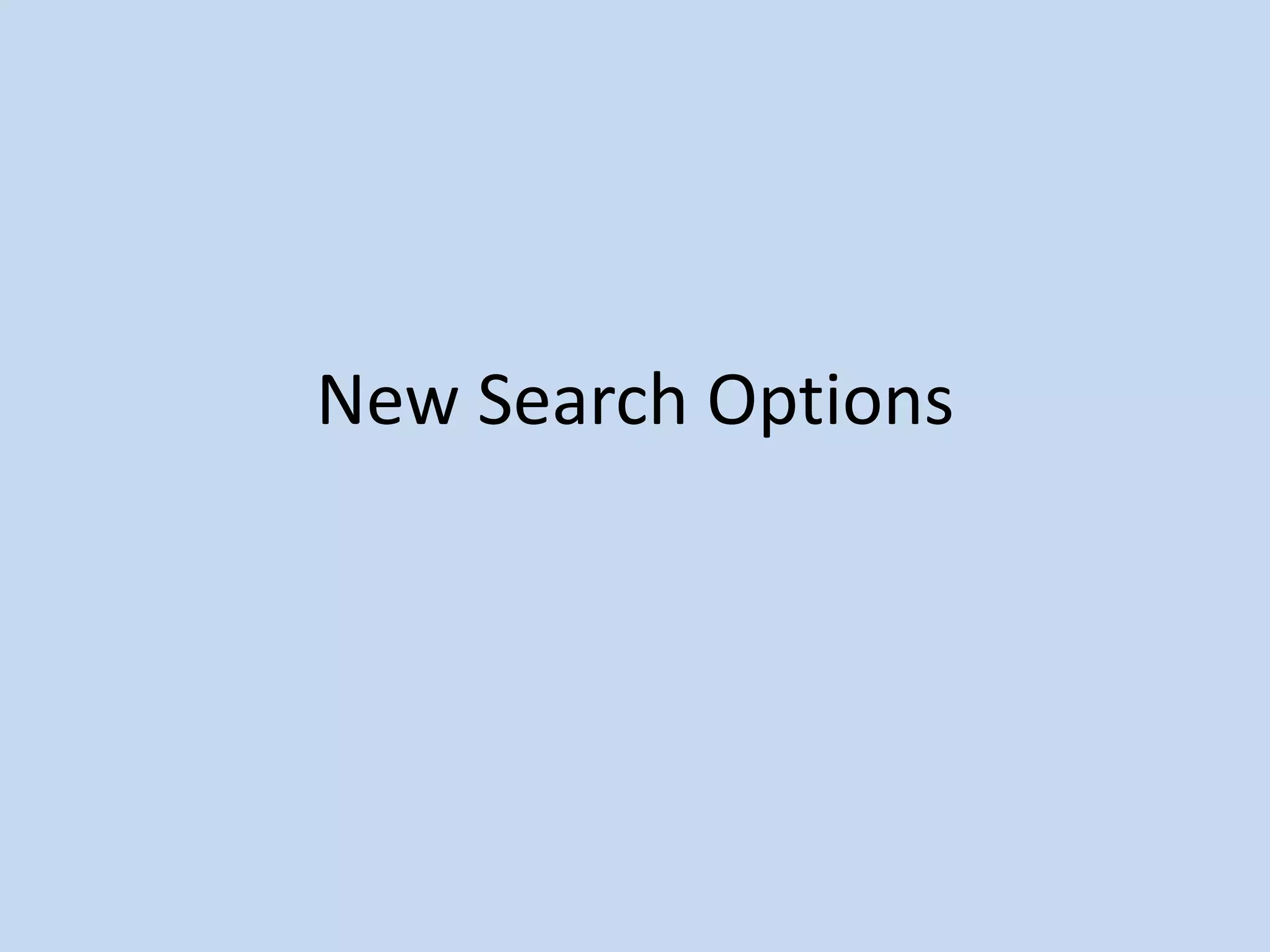 New Search Options
 