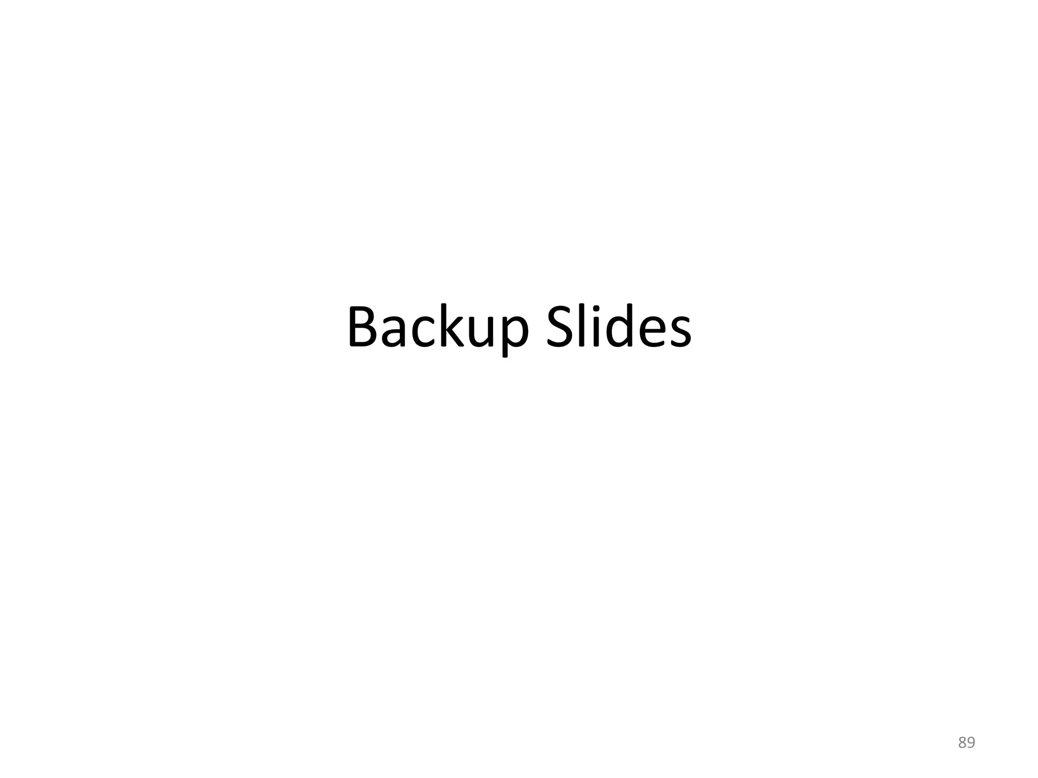 Backup Slides

89

 