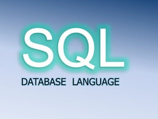 DATABASE LANGUAGE
 