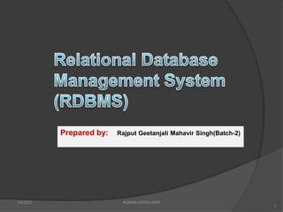 1/5/2023 RDBMS-INTRO-SRR
1
Prepared by: Rajput Geetanjali Mahavir Singh(Batch-2)
 