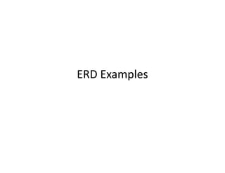 ERD Examples
 