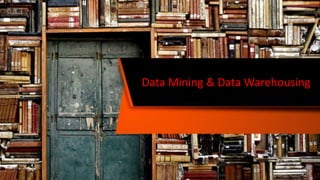 Data Mining & Data Warehousing
 