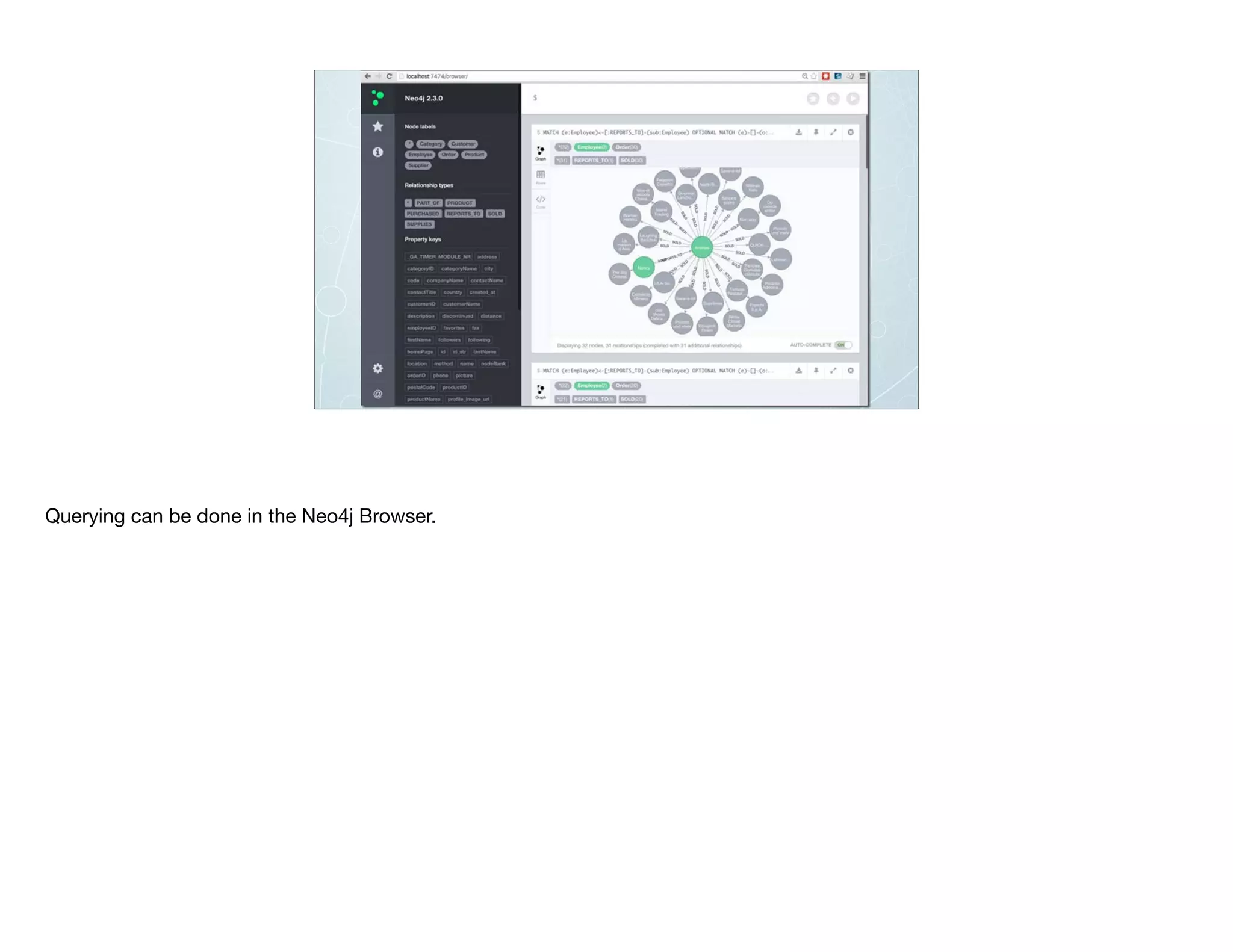 Querying can be done in the Neo4j Browser.
 