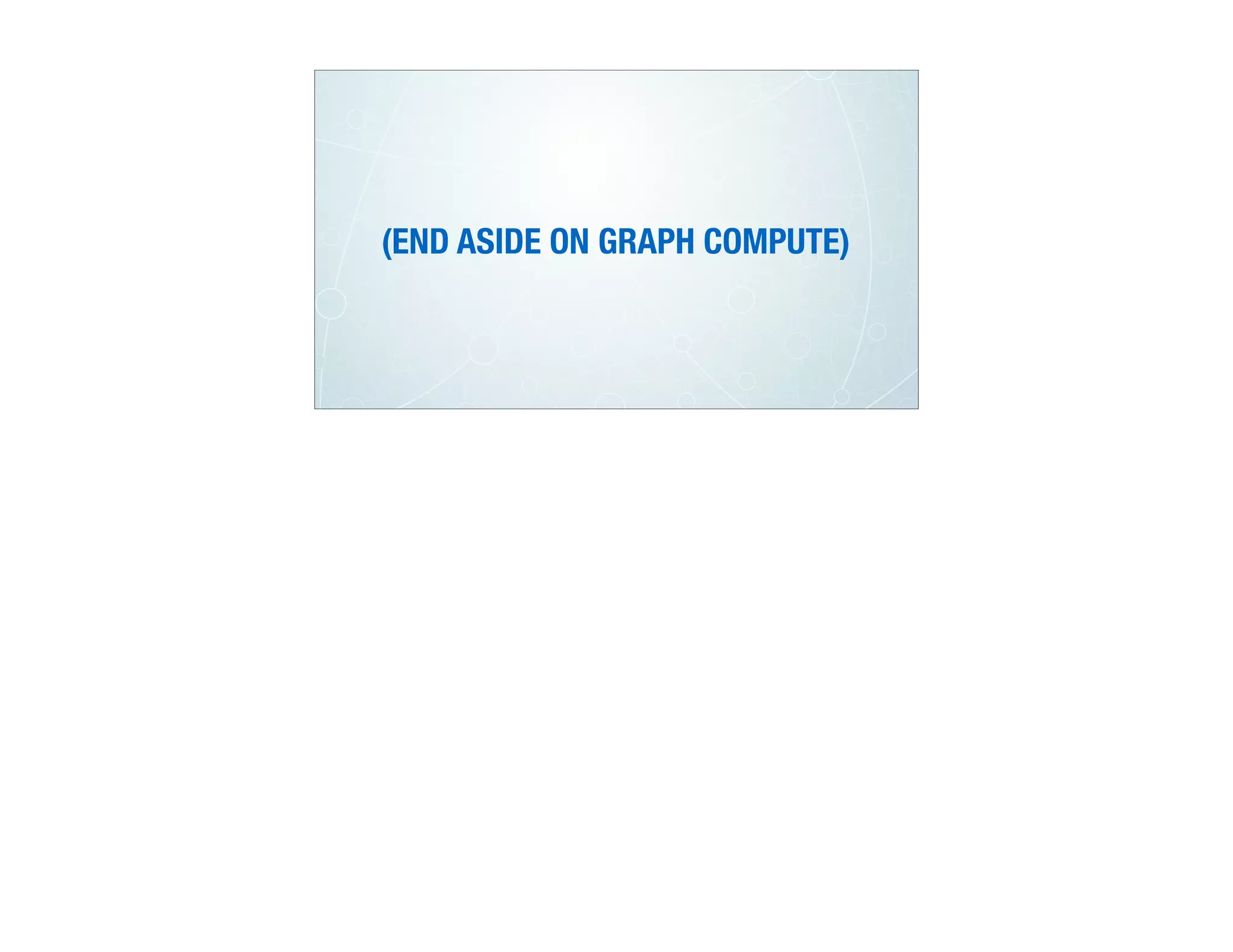 (END ASIDE ON GRAPH COMPUTE)
 