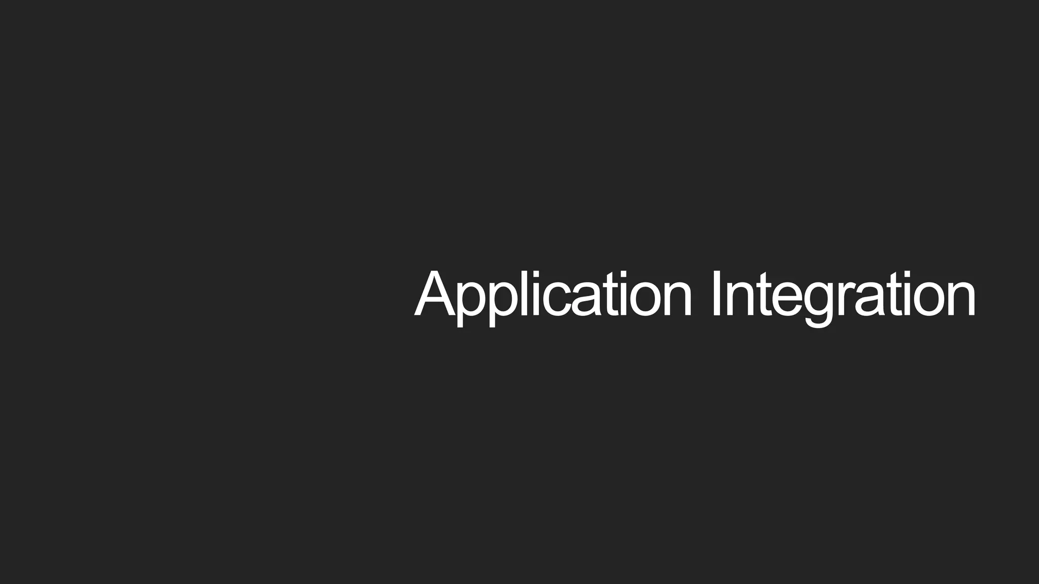Application Integration
 