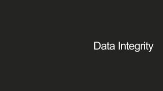 Data Integrity
 
