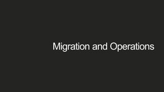 Migration and Operations
 