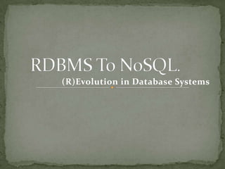 (R)Evolution in Database Systems
 