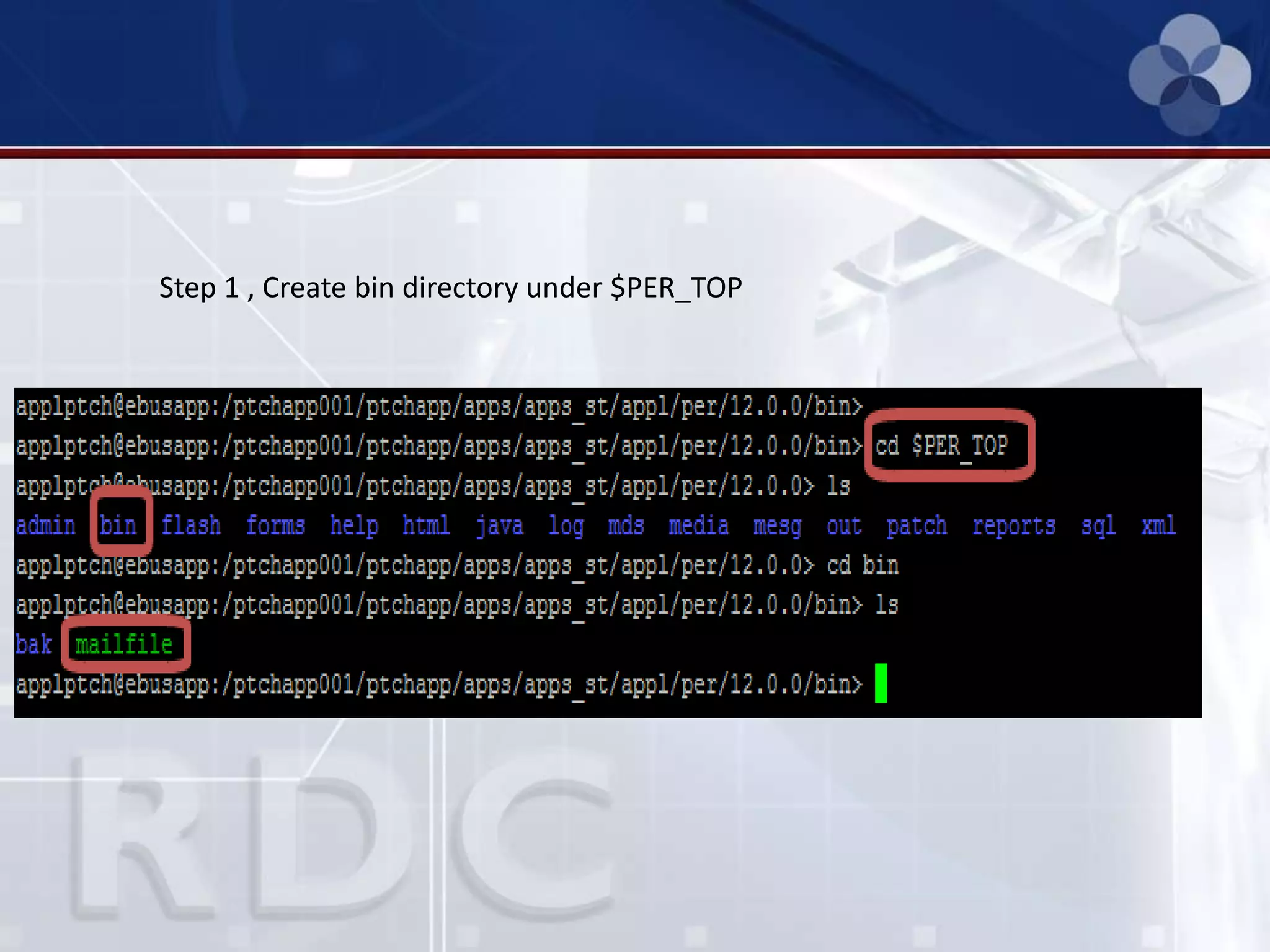 Step 1 , Create bin directory under $PER_TOP
 