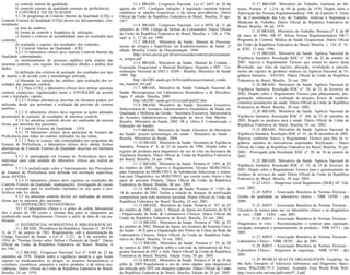 1

Nº 198, sexta-feira, 14 de outubro de 2005
a) controle interno da qualidade;
b) controle externo da qualidade (ensaios de proficiência).
9 CONTROLE DA QUALIDADE
9.1 Os programas de Controle Interno da Qualidade (CIQ) e
Controle Externo da Qualidade (CEQ) devem ser documentados, contemplando:
a) lista de analitos;
b) forma de controle e freqüência de utilização;
c) limites e critérios de aceitabilidade para os resultados dos
controles;
d) avaliação e registro dos resultados dos controles.
9.2 Controle Interno da Qualidade - CIQ
9.2.1 O laboratório clínico deve realizar Controle Interno da
Qualidade contemplando:
a) monitoramento do processo analítico pela análise das
amostras controle, com registro dos resultados obtidos e análise dos
dados;
b) definição dos critérios de aceitação dos resultados por tipo
de analito e de acordo com a metodologia utilizada;
c) liberação ou rejeição das análises após avaliação dos resultados das amostras controle.
9.2.2 Para o CIQ, o laboratório clínico deve utilizar amostras
controle comerciais, regularizados junto a ANVISA/MS de acordo
com a legislação vigente.
9.2.2.1 Formas alternativas descritas na literatura podem ser
utilizadas desde que permitam a avaliação da precisão do sistema
analítico.
9.2.3 O laboratório clínico deve registrar as ações adotadas
decorrentes de rejeições de resultados de amostras controle.
9.2.4 As amostras controle devem ser analisadas da mesma
forma que amostras dos pacientes.
9.3 Controle Externo da Qualidade - CEQ
9.3.1 O laboratório clínico deve participar de Ensaios de
Proficiência para todos os exames realizados na sua rotina.
9.3.1.1 Para os exames não contemplados por programas de
Ensaios de Proficiência, o laboratório clínico deve adotar formas
alternativas de Controle Externo da Qualidade descritas em literatura
científica.
9.3.2 A participação em Ensaios de Proficiência deve ser
individual para cada unidade do laboratório clínico que realiza as
análises.
9.3.3 A normalização sobre o funcionamento dos Provedores
de Ensaios de Proficiência será definida em resolução específica,
desta ANVISA .
9.3.4 O laboratório clínico deve registrar os resultados do
Controle Externo da Qualidade, inadequações, investigação de causas
e ações tomadas para os resultados rejeitados ou nos quais a proficiência não foi obtida.
9.3.5 As amostras controle devem ser analisadas da mesma
forma que as amostras dos pacientes.
10 DISPOSIÇÕES TRANSITÓRIAS
10.1 O laboratório clínico e o posto de coleta laboratorial
têm o prazo de 180 (cento e oitenta) dias para se adequarem ao
estabelecido neste Regulamento Técnico a partir da data de sua publicação.
11 REFERÊNCIAS NORMATIVAS E BIBLIOGRÁFICAS
11.1 BRASIL. Presidência da República. Decreto nº. 49.974A, de 21 de janeiro de 1961. Regulamenta, sob a denominação de
Código Nacional de Saúde, a Lei nº. 2.321, de 3 de setembro de
1954, de "Normas Gerais sobre Defesa e Proteção da Saúde". Diário
Oficial da União da República Federativa do Brasil, Brasília, 6
fev.1961.
11.2 BRASIL. Congresso Nacional. Lei nº. 6360 de 23 de
setembro de 1976. Dispõe sobre a vigilância sanitária a que ficam
sujeitos os medicamentos, as drogas, os insumos farmacêuticos e
correlatos, cosméticos, saneantes e outros produtos, e dá outras providências. Diário Oficial da União da República Federativa do Brasil,
Brasília, 24 set. 1976.

<!ID950142-1>

11.3 BRASIL. Congresso Nacional. Lei nº. 6437 de 20 de
agosto de 1977. Configura infrações à legislação sanitária federal,
estabelece as sanções respectivas, e dá outras providências. Diário
Oficial da União da República Federativa do Brasil, Brasília, 24 ago.
1977.
11.4 BRASIL. Congresso Nacional. Lei n 8078, de 11 de
setembro de 1990. Código de Defesa do Consumidor. Diário Oficial
da União da República Federativa do Brasil, Brasília, v. 128, n. 176,
supl. p. 1, 12 de set. 1990.
11.5 BRASIL. Ministério da Saúde. Manual de Processamento de Artigos e Superfícies em Estabelecimentos de Saúde. 2ª
edição. Brasília, Centro de Documentação. 1994
http://www.anvisa.gov.br/servicosaude/controle/processamento_artigos.pdf
11.6 BRASIL. Ministério da Saúde. Manual de Conduta Exposição Ocupacional a Material Biológico: Hepatite e HIV / Coordenação Nacional de DST e AIDS - Brasília: Ministério da Saúde
1999. 20p.
http://dtr2001.saude.gov.br/bvs/publicacoes/manual_condutas_hepatite_hiv.pdf
11.7 BRASIL. Ministério da Saúde. Fundação Nacional de
Saúde. Biossegurança em Laboratórios Biomédicos e de Microbiologia. 4ª edição. Brasília. 2000.
http://dtr2001.saude.gov.br/svs/pub/pub22.htm
11.8 BRASIL Ministério da Saúde. Secretaria Executiva.
Subsecretaria de Assuntos Administrativos.Vocabulário da Saúde em
Qualidade e Melhoria da Gestão / Secretaria Executiva, Subsecretaria
de Assuntos Administrativos; elaboração de Jeová Dias Martins. Brasília: Ministério da Saúde, 2002. 98 p. (Série F. Comunicação e
Educação em Saúde).
11.9 BRASIL. Ministério da Saúde. Glossário do Ministério
da Saúde: projeto terminologia em saúde / Ministério da Saúde Brasília. Ministério da Saúde, 2004.
11.10 BRASIL. Ministério da Saúde. Secretaria de Vigilância
Sanitária. Portaria nº. 8, de 23 de janeiro de 1996. Dispõe sobre o
registro de produtos para diagnóstico de uso in vitro na Secretaria de
Vigilância Sanitária. Diário Oficial da União da República Federativa
do Brasil, Brasília, 24 jan. 1996.
11.11 BRASIL. Ministério da Saúde. Portaria nº. 1985, de 25
de outubro de 2001. Aprova o Regulamento Técnico MERCOSUL
para Transporte no MERCOSUL de Substâncias Infecciosas e Amostras para Diagnóstico, no MERCOSUL que consta como Anexo e faz
parte da presente Portaria. Diário Oficial da União da República
Federativa do Brasil, Brasília, 06 nov. 2001.
11.12. BRASIL. Ministério da Saúde. Portaria nº. 1.943, de
18 de outubro de 2001 Define a relação de doenças de notificação
compulsória para todo território nacional. Diário Oficial da União da
República Federativa do Brasil, Brasília, 24 out. 2001.
11.13 BRASIL. Ministério da Saúde. Portaria nº. 787, de 23
de outubro de 2002 - parte 1. Manual de Apoio aos Gestores do SUS
- Organização da Rede de Laboratórios Clínicos. Diário Oficial da
União da República Federativa do Brasil, Brasília, 24 out. 2002.
11.14 BRASIL. Ministério da Saúde. Portaria nº. 788, de 23
de outubro de 2002. Manual de Apoio aos Gestores do Sistema Único
de Saúde - SUS para a Organização dos Postos de Coleta da Rede de
Laboratórios Clínicos. Diário Oficial da União da República Federativa do Brasil, Brasília, 24 out. 2002.
11.15 BRASIL. Ministério da Saúde. Portaria nº. 59, de 28
de janeiro de 2003. Dispõe sobre a sub-rede de laboratórios do Programa Nacional de DST e Aids. Diário Oficial da União da República
Federativa do Brasil, Brasília, Edição Extra, 30 jan. 2003.
11.16 BRASIL. Ministério da Saúde. Portaria nº.34 de 28 de
julho de 2005 Regulamenta o uso de testes rápidos para diagnóstico
da infecção pelo HIV em situações especiais. Diário Oficial da União
da República Federativa do Brasil, Brasília, Edição de 29 jul. 2005.

RESOLUÇÃO-RDC Nº 303, DE 13 DE OUTUBRO DE 2005
Concede prazo às empresas para encaminharem as informações de que trata a
RDC nº. 176, de 7 de junho de 2005.

A Diretoria Colegiada da Agência Nacional de Vigilância Sanitária, no uso da atribuição que lhe
confere o art. 11 inciso IV do Regulamento da ANVISA aprovado pelo Decreto 3.029, de 16 de abril de 1999,
c/c do Art. 111, inciso I, alínea “b” § 1º do Regimento Interno aprovado pela Portaria nº 593, de 25 de agosto de
2000, republicada no DOU de 22 de dezembro de 2000, em reunião realizada em 10 de outubro de 2005, e:
considerando a Lei nº. 6.360, de 23 de setembro de 1976;
considerando o Decreto nº. 79.094, de 5 de janeiro de 1977, que regulamenta a Lei nº. 6.360,
de 23 de setembro de 1976;
considerando a Lei nº. 6.437, de 20 de agosto de 1977;
considerando a Portaria SVS/MS nº. 231, de 27 de dezembro de 1996;
considerando a RDC Nº. 176, de 7 de junho de 2005;
considerando a necessidade de controle sanitário na fabricação, importação, exportação, fracionamento, armazenamento, expedição, embalagem, distribuição e transporte dos insumos farmacêuticos;
considerando a necessidade de padronizar as ações de vigilância sanitária referentes aos insumos farmacêuticos;
adotou a seguinte Resolução da Diretoria Colegiada e eu, Diretor-Presidente Substituto, determino a sua publicação:
Art. 1º Conceder às empresas listadas no anexo desta Resolução, o prazo de 30 (trinta) dias, a
contar da data de sua publicação, para encaminhar à ANVISA as informações de que trata a RDC nº.
176, de 2005.
Art. 2º As informações devem ser encaminhadas, utilizando-se o sistema de cadastramento de
empresas disponibilizado no site www.anvisa.gov.br.

ISSN 1677-7042

35

11.17 BRASIL. Ministério do Trabalho. Gabinete do Ministro. Portaria nº. 3.214, de 08 de junho de 1978. Dispõe sobre a
Aprovação das Normas Regulamentadoras -NR- do Capítulo V, Título
II, da Consolidação das Leis do Trabalho, relativas à Segurança e
Medicina do TrabaIho. Diário Oficial da República Federativa do
Brasil, Brasília, 06 jul. 1978.
11.18 BRASIL. Ministério do Trabalho. Portaria nº. 8, de 08
de maio de 1996- NR 07. Altera Norma Regulamentadora NR-7Programa de Controle Médico de Saúde Ocupacional. Diário Oficial
da União da República Federativa do Brasil, Brasília, v. 134, nº. 91,
p. 8202, 13 mai. 1996.
11.19 BRASIL. Ministério da Saúde. Agência Nacional de
Vigilância Sanitária. Resolução RDC nº. 185, de 22 de outubro de
2001. Aprova o Regulamento Técnico que consta no anexo desta
Resolução, que trata do registro, alteração, revalidação e cancelamento do registro de produtos médicos na Agência Nacional de Vigilância Sanitária - ANVISA. Diário Oficial da União da República
Federativa do Brasil, Brasília, 24 out. 2001.
11.20 BRASIL. Ministério da Saúde. Agência Nacional de
Vigilância Sanitária. Resolução RDC nº. 50, de 21 de fevereiro de
2002. Dispõe sobre o Regulamento Técnico para planejamento, programação, elaboração e avaliação de projetos físicos de estabelecimentos assistenciais de saúde. Diário Oficial da União da República
Federativa do Brasil. Brasília, 20 mar. 2002.
12.20 BRASIL. Ministério da Saúde. Agência Nacional de
Vigilância Sanitária. Resolução RDC nº. 260, de 23 de setembro de
2002. Regula os produtos para a saúde. Diário Oficial da União da
República Federativa do Brasil, Brasília, 03 out. 2002.
11.21 BRASIL. Ministério da Saúde. Agência Nacional de
Vigilância Sanitária. Resolução RDC nº. 01, de 06 dezembro de 2002.
Aprovar, conforme Anexo, o Regulamento Técnico para fins de vigilância sanitária de mercadorias importadas. Retificação - Diário
Oficial da União da República Federativa do Brasil, Brasília, 10 jan.
2003 - Prorrogada pela Resolução RDC nº. 20, de 30 de janeiro de
2003.
11.22 BRASIL. Ministério da Saúde. Agência Nacional de
Vigilância Sanitária. Resolução RDC nº. 33, de 25 de fevereiro de
2003. Dispõe sobre o Regulamento Técnico para o gerenciamento de
resíduos de serviços de saúde Diário Oficial da União da República
Federativa do Brasil, Brasília, 05 mar. 2003.
11.23 IATA - Dangerous Good Regulations (DGR) 44ª. Edicion, 2003.
11.24 ABNT - Associação Brasileira de Normas Técnicas Gestão da qualidade no laboratório clínico - NBR 14500 - jun
2000.
11.25 ABNT - Associação Brasileira de Normas Técnicas Glossário de termos para uso no laboratório clínico e no diagnóstico
in vitro - NBR - 14501 - mar 2001.
11.26 ABNT - Associação Brasileira de Normas Técnicas Diagnóstico in vitro - Recomendações e critérios para aquisição,
recepção, transporte e armazenamento de produtos - NBR 14711 - jun
2001.
11.27 ABNT - Associação Brasileira de Normas Técnicas Laboratório Clínico - NBR 14785 - dez de 2001.
11.28 ABNT - Associação Brasileira de Normas Técnicas Laboratório Clínico - Requisitos de segurança - NBR 14785 - dez
2001.
11.29 WORLD HEALTH ORGANIZATION. Guideline for
the Safe Transport of Infectious Substances and Diagnostic Specimens, Who/EMC/97.3. [online]. Available from World Wide Web:
http://www.who.int/emc/pdfs/emc97_3.pdf

Art. 3º Decorrido o prazo previsto no artigo 1o, as empresas que não encaminharem as
informações solicitadas e não regularizarem sua situação terão a Autorização de Funcionamento e/ou
Autorização Especial e/ou atividades relacionadas a insumos farmacêuticos canceladas.
Art. 4º Esta Resolução entra em vigor na data de sua publicação.
FRANKLIN RUBINSTEIN
<!ID950142-2>

ANEXO
AFE

CNPJ

RAZAO SOCIAL

1027442

00026318000141

TRADEMARK COMERCIO EXTERIOR LTDA

1041456

00130652000140

MARIA ANÉSIA DA SILVA PALMIERI SERTÃOZINHO

1025179

00134789000173

BIOLOTUS BIOTECH LTDA

1053038

00147251000101

SIMÉDICA COMÉRCIO DE MEDICAMENTOS LTDA.

1028542

00187199000109

IMPORT FARMA IMP. E EXP. LTDA.

1053942

00193687000129

TROCA TRANSPORTES LTDA

1056281

00261291000171

POINTER COMÉRCIO IMPORTAÇÃO E EXPORTAÇÃO LTDA

1206011

00280854000179

DEENEA DISTRIBUIDORA LTDA

1056719

00285753000190

VENÂNCIO PRODUTOS FARMACÊUTICOS LTDA

1029167

00317372000146

GALDERMA BRASIL LTDA

1205289

00317372000308

Galderma Brasil Ltda.

1032759

00382468000198

COLGATE-PALMOLIVE INDÚSTRIA E COMÉRCIO LTDA.

1032654 - 1207612

00413925000164

COLBRAS INDUSTRIA E COMERCIO LTDA

1043901

00441756000176

SUNSET IMPORTACAO E EXPORTACAO LTDA

1028863

00466147000171

LABORATÓRIO FARMACÊUTICO NOVO HORIZONTE DO BRASIL LTDA.

 
