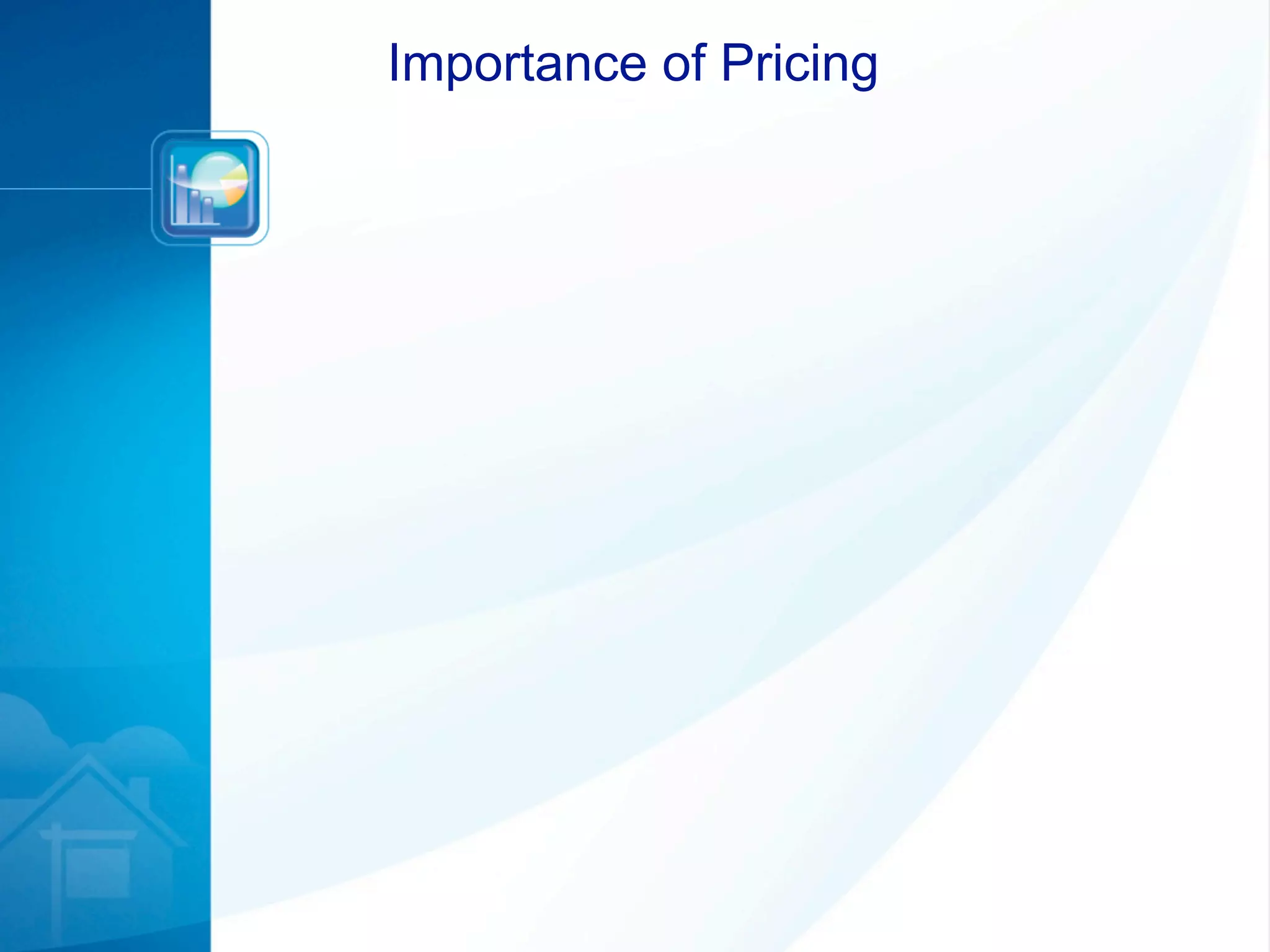 Importance of Pricing
 