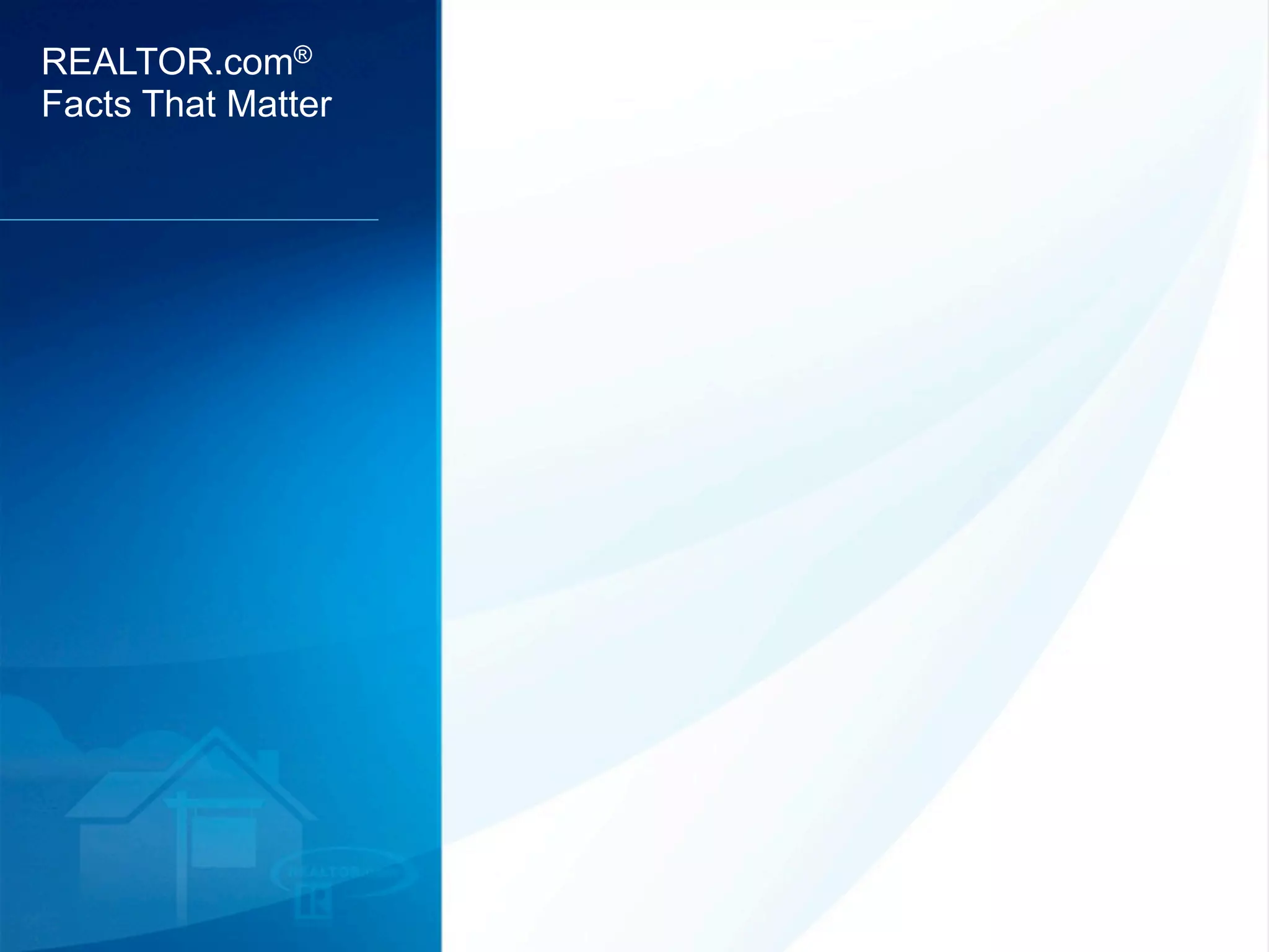 REALTOR.com®
Facts That Matter
 