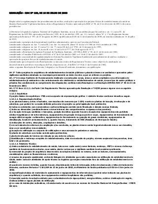 RESOLUÇÃO ­ RDC Nº 189, DE 18 DE JULHO DE 2003 

Dispõe sobre a regulamentação dos procedimentos de análise, avaliação e aprovação dos projetos físicos de estabelecimentos de saúde no 
Sistema Nacional de Vigilância Sanitária, altera o Regulamento Técnico aprovado pela RDC nº 50, de 21 de fevereiro de 2002 e dá outras 
providências. 
A Diretoria Colegiada da Agência Nacional de Vigilância Sanitária, no uso de sua atribuição que lhe confere o art. 11, inciso IV, do 
Regulamento da ANVISA aprovado pelo Decreto 3.029, de 16 de abril de 1999, art. 111, inciso I, alínea "b", § 1º do Regimento Interno 
aprovado pela Portaria nº 593, de 25 de agosto de 2000, republicada no DOU de 22 de dezembro de 2000, em reunião realizada em 16 de julho 
de 2003, 
considerando o princípio da descentralização político­administrativa, previsto na Constituição Federal; 
considerando o disposto no Art. 7º, inciso IX e no Art. 16, inciso III, alínea "d" da Lei nº 8.080 de 19 de setembro de 1990; 
considerando o disposto no Art. 2º, inciso V e Art. 7º, inciso III da Lei nº 9782, de 26 de janeiro de 1999; 
considerando o disposto no Art. 10, inciso II e Art. 14 da Lei 6.437/77, de 20 de agosto de 1977; 
considerando a Resolução da Agência Nacional de Vigilância Sanitária ­ ANVISA, RDC nº 50, de 21 de fevereiro de 2002; 
considerando a Consultas Públicas da ANVISA nº 07 de 02 de abril de 2003 e nº 16 de 22 de abril de 2003; 
considerando a necessidade de regulamentação no Sistema Nacional de Vigilância Sanitária dos procedimentos de análise, avaliação e 
aprovação dos projetos físicos de estabelecimentos de saúde, 
considerando que o disposto nesta Resolução não se trata da revisão do Regulamento Técnico com o objetivo de atualização ao 
desenvolvimento científico e tecnológico do País, disposta no art. 4º da RDC nº 50 de 21 de fevereiro de 2002; 
adota a seguinte Resolução de Diretoria Colegiada e eu, Diretor­Presidente, determino a sua publicação: 
Art 1º Todos projetos de arquitetura de estabelecimentos de saúde públicos e privados devem ser avaliados e aprovados pelas 
vigilâncias sanitárias estaduais ou municipais previamente ao início da obra a que se referem os projetos. 
Art. 2º A Licença Sanitária de Funcionamento destinada a construções novas, áreas a serem ampliadas e/
ou reformadas de 
estabelecimentos já existentes e dos anteriormente não destinados a estabelecimentos de saúde, de serviços de saúde públicos e 
privados fica condicionada ao cumprimento das disposições contidas nesta Resolução e na Resolução ANVISA RDC nº 50 de 21 de 
fevereiro de 2002. 
Art. 3º O item 1.2.2.1. da Parte I do Regulamento Técnico aprovado pela Resolução nº 50/
02 passa a vigorar com a seguinte 
redação: 
1.2.2.1 Arquitetura 
O projeto básico de arquitetura ­ PBA será composto da representação gráfica + relatório técnico conforme descrito a seguir. 
1.2.2.1.1. Representação Gráfica: 
a) as plantas baixas, cortes e fachadas, com escalas não menores que 1:100; exceto as plantas de locação, de situação e de 
cobertura, que poderá ter a escala definida pelo autor do projeto ou pela legislação local pertinente; 
b) todos os ambientes com nomenclatura conforme listagem contida nesta Resolução e demais normas federais; 
c) todas as dimensões (medidas lineares e áreas internas dos compartimentos e espessura das paredes); 
d) a locação de louças sanitárias e bancadas, posição dos leitos (quando houver), locação dos equipamentos não portáteis 
médico­hospitalares e de infra­estrutura, equipamentos de geração de água quente e vapor, equipamentos de fornecimento de 
energia elétrica regular e alternativa, equipamentos de fornecimento ou geração de gases medicinais, equipamentos de 
climatização, locais de armazenamento e, quando houver, tratamento de RSS (Resíduos de Serviços de Saúde); 
e) indicações de cortes, elevações, ampliações e detalhes; 
f) em se tratando de reforma e/
ou ampliação e/
ou conclusão, as plantas devem conter legenda indicando área a ser demolida, 
área a ser construída e área existente; 
g) locação da edificação ou conjunto de edificações e seus acessos de pedestres e veículos; 
h) planta de cobertura com todas as indicações pertinentes; 
i) planta de situação do terreno em relação ao seu entorno urbano; 
j) identificação e endereço completo do estabelecimento, data da conclusão do projeto, número seqüencial das pranchas, área 
total e do pavimento. 
1.2.2.1.2. Relatório Técnico: 
a) dados cadastrais do estabelecimento de saúde, tais como: razão social, nome fantasia, endereço, CNPJ e número da licença 
sanitária de funcionamento anterior, caso exista, dentre outras que a vigilância sanitária local considere pertinente; 
b) memorial do projeto de arquitetura descrevendo as soluções adotadas no mesmo, onde se incluem, necessariamente, 
considerações sobre os fluxos internos e externos; 
c) resumo da proposta assistencial, contendo listagem de atividades que serão executadas na edificação do estabelecimento de 
saúde, assim como de atividades de apoio técnico ou logístico que sejam executadas fora da edificação do estabelecimento em 
análise ; 
d) quadro de número de leitos, quando houver, discriminando: leitos de internação, leitos de observação e leitos de tratamento 
intensivo, conforme Portaria nº 1101/GM de 12 de junho de 2002, do Ministério da Saúde publicada no DOU de 13 de junho de 
2002; 
e) especificação básica de materiais de acabamento e equipamentos de infra­estrutura (poderá estar indicado nas plantas de 
arquitetura) e quando solicitado, dos equipamentos médico­hospitalares não portáteis; 
f) descrição sucinta da solução adotada para o abastecimento de água potável, energia elétrica, coleta e destinação de esgoto, 
resíduos sólidos e águas pluviais da edificação; 
g) no caso de instalações radioativas, o licenciamento de acordo com as normas do Conselho Nacional de Energia Nuclear ­ CNEN 
NE 6.02.

 