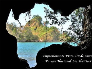 Impresionante Vista Desde Cueva Parque Nacional Los Ha ïtises 