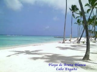 Playa de Arena Blanca Cabo Engaño   