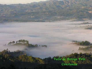 Valle de Arroyo Fr í o Constanza 