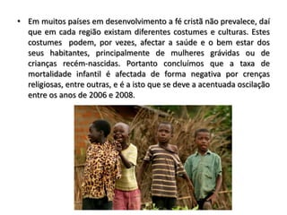   A República Democrática do Congo não é excepção.Este aumento populacional deve-se principalmente ao facto das sociedades serem patriarcais, onde a mulher é vista como mãe, trabalhadora agrícola e doméstica. Para além de que é obrigada a casar muito precocemente o que leva a gravidezes na adolescência. Gravidezes estas que são acompanhadas de relações sexuais desprotegidas (pondo a mãe e filho em risco) vulneráveis ao HIV/SIDA.    A falta de planeamento familiar e o uso dos filhos como fonte de rendimento e/ou o uso de crianças como soldados nos conflitos armados são outros dos factores que incutem os casais a ter mais descendentes.