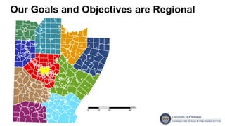Our Goals and Objectives are Regional
 