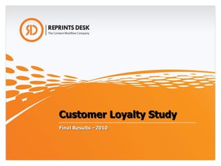 Customer Loyalty Study Final Results –2010 