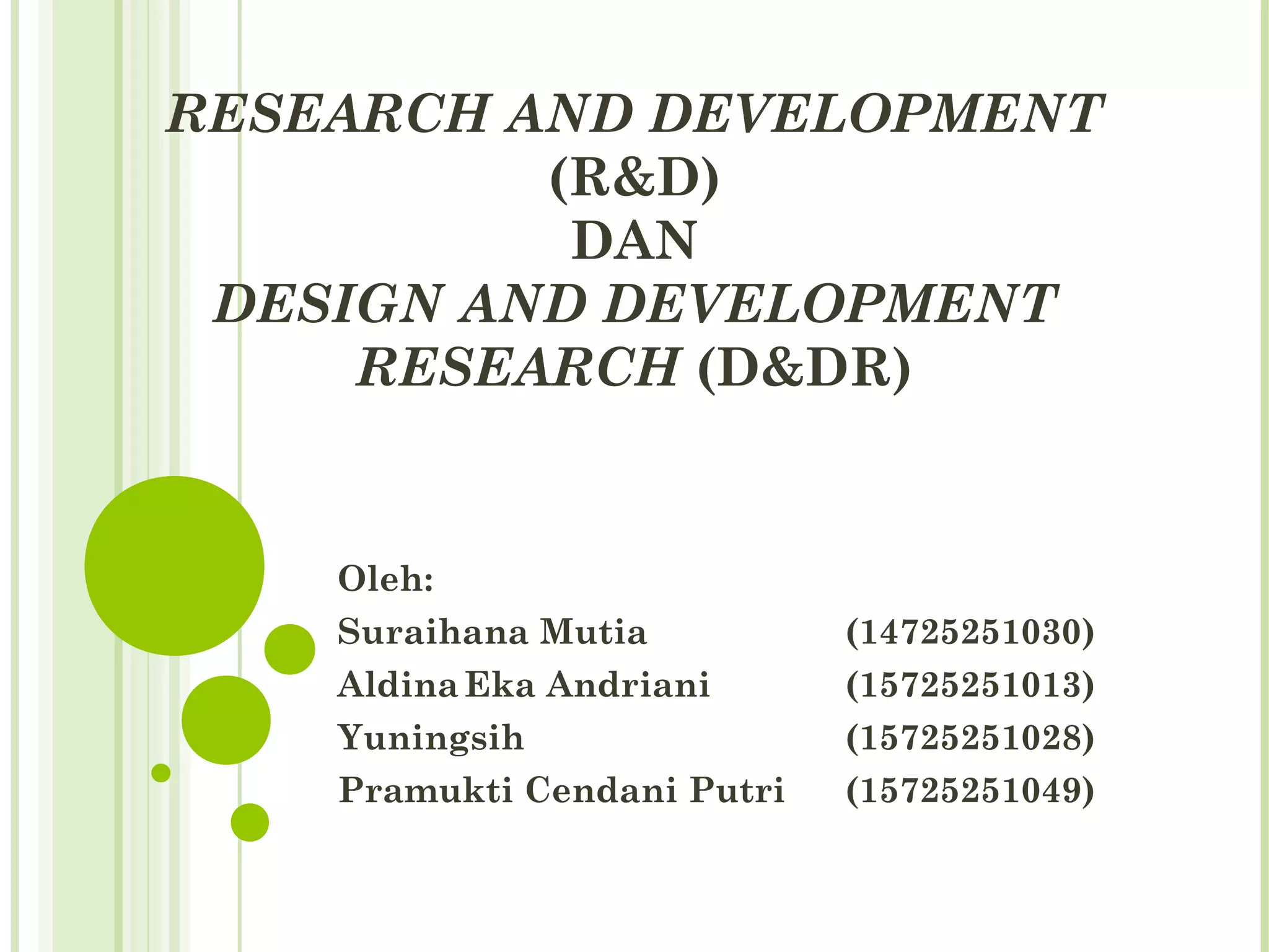 PPT DDR (Design and Development Research) and R&D (Research and ...