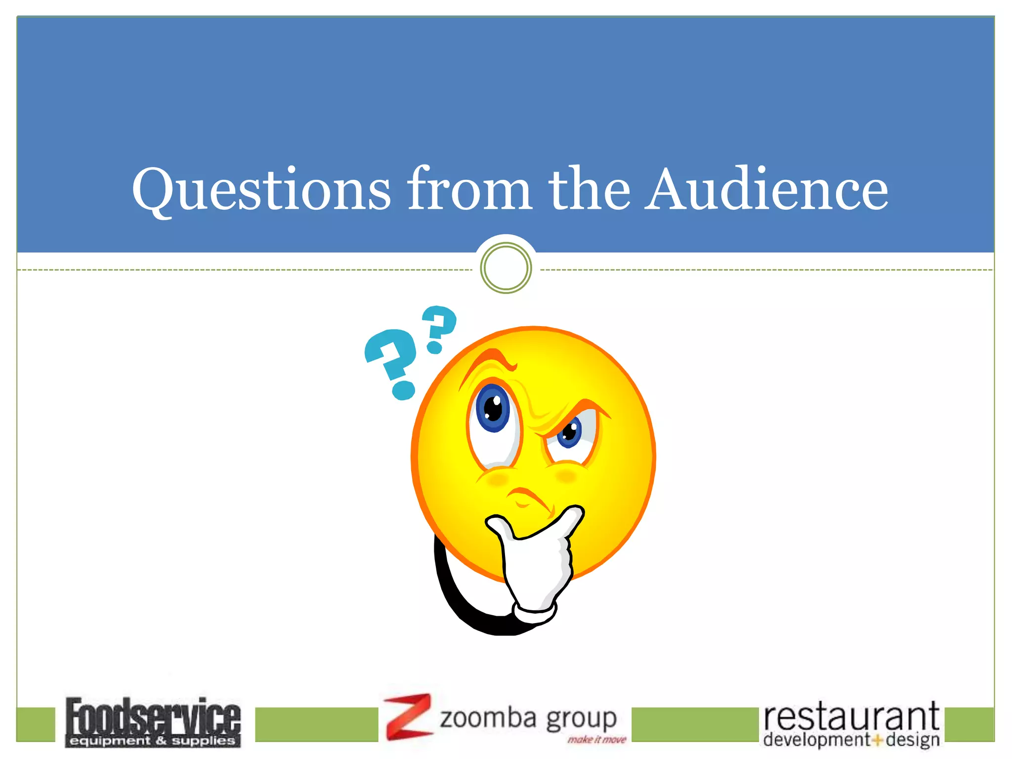 Questions from the Audience
 