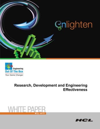Research, Development and Engineering
                        Effectiveness




          May 2012
 