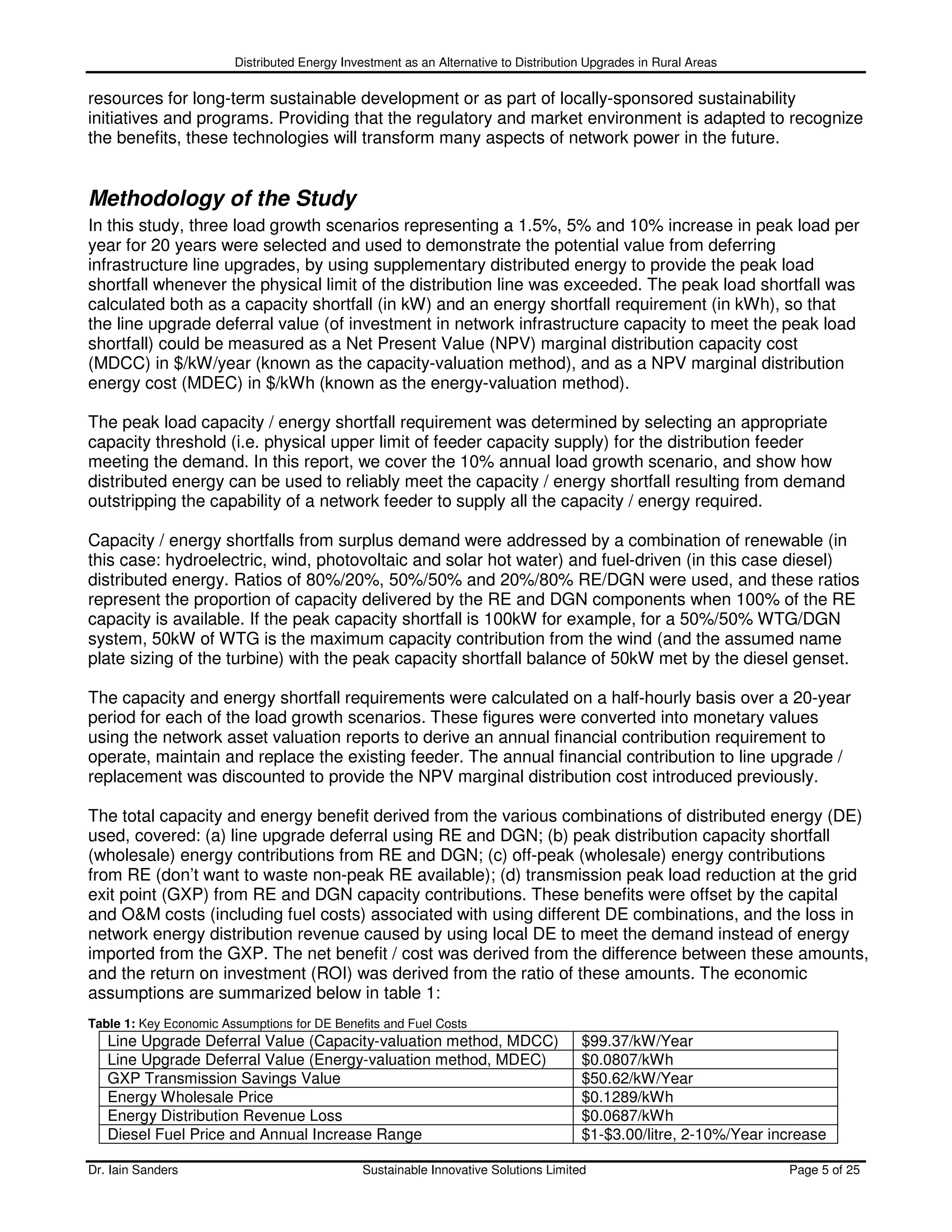 Distributed Energy Investment as an Alternative to Distribution Upgrades in Rural Areas

resources for long-term sustainable development or as part of locally-sponsored sustainability
initiatives and programs. Providing that the regulatory and market environment is adapted to recognize
the benefits, these technologies will transform many aspects of network power in the future.


Methodology of the Study
In this study, three load growth scenarios representing a 1.5%, 5% and 10% increase in peak load per
year for 20 years were selected and used to demonstrate the potential value from deferring
infrastructure line upgrades, by using supplementary distributed energy to provide the peak load
shortfall whenever the physical limit of the distribution line was exceeded. The peak load shortfall was
calculated both as a capacity shortfall (in kW) and an energy shortfall requirement (in kWh), so that
the line upgrade deferral value (of investment in network infrastructure capacity to meet the peak load
shortfall) could be measured as a Net Present Value (NPV) marginal distribution capacity cost
(MDCC) in $/kW/year (known as the capacity-valuation method), and as a NPV marginal distribution
energy cost (MDEC) in $/kWh (known as the energy-valuation method).

The peak load capacity / energy shortfall requirement was determined by selecting an appropriate
capacity threshold (i.e. physical upper limit of feeder capacity supply) for the distribution feeder
meeting the demand. In this report, we cover the 10% annual load growth scenario, and show how
distributed energy can be used to reliably meet the capacity / energy shortfall resulting from demand
outstripping the capability of a network feeder to supply all the capacity / energy required.

Capacity / energy shortfalls from surplus demand were addressed by a combination of renewable (in
this case: hydroelectric, wind, photovoltaic and solar hot water) and fuel-driven (in this case diesel)
distributed energy. Ratios of 80%/20%, 50%/50% and 20%/80% RE/DGN were used, and these ratios
represent the proportion of capacity delivered by the RE and DGN components when 100% of the RE
capacity is available. If the peak capacity shortfall is 100kW for example, for a 50%/50% WTG/DGN
system, 50kW of WTG is the maximum capacity contribution from the wind (and the assumed name
plate sizing of the turbine) with the peak capacity shortfall balance of 50kW met by the diesel genset.

The capacity and energy shortfall requirements were calculated on a half-hourly basis over a 20-year
period for each of the load growth scenarios. These figures were converted into monetary values
using the network asset valuation reports to derive an annual financial contribution requirement to
operate, maintain and replace the existing feeder. The annual financial contribution to line upgrade /
replacement was discounted to provide the NPV marginal distribution cost introduced previously.

The total capacity and energy benefit derived from the various combinations of distributed energy (DE)
used, covered: (a) line upgrade deferral using RE and DGN; (b) peak distribution capacity shortfall
(wholesale) energy contributions from RE and DGN; (c) off-peak (wholesale) energy contributions
from RE (don’t want to waste non-peak RE available); (d) transmission peak load reduction at the grid
exit point (GXP) from RE and DGN capacity contributions. These benefits were offset by the capital
and O&M costs (including fuel costs) associated with using different DE combinations, and the loss in
network energy distribution revenue caused by using local DE to meet the demand instead of energy
imported from the GXP. The net benefit / cost was derived from the difference between these amounts,
and the return on investment (ROI) was derived from the ratio of these amounts. The economic
assumptions are summarized below in table 1:
Table 1: Key Economic Assumptions for DE Benefits and Fuel Costs
   Line Upgrade Deferral Value (Capacity-valuation method, MDCC)                      $99.37/kW/Year
   Line Upgrade Deferral Value (Energy-valuation method, MDEC)                        $0.0807/kWh
   GXP Transmission Savings Value                                                     $50.62/kW/Year
   Energy Wholesale Price                                                             $0.1289/kWh
   Energy Distribution Revenue Loss                                                   $0.0687/kWh
   Diesel Fuel Price and Annual Increase Range                                        $1-$3.00/litre, 2-10%/Year increase

Dr. Iain Sanders                               Sustainable Innovative Solutions Limited                            Page 5 of 25
 