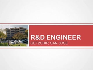 Research and Development Engineer at Get2Chip