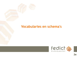 Vocabularies en schema's
 