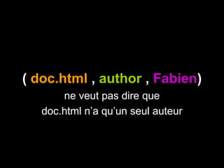 En résumé : l’absence d’un
triplet ne veut rien dire
ou encore : l’absence de preuve n’est pas la preuve de l’absence
(comme disent ceux qui croient aux extra-terrestres)
 