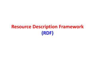 Resource Description Framework
(RDF)
 