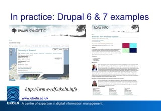 In practice: Drupal 6 & 7 examples http://iwmw-rdf.ukoln.info 