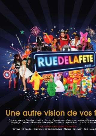 Une autre vision de vos f
    Conseils - Idées de Fête - Feux d’artifice - Ballons - Déguisements - Perruques - Masques - ...