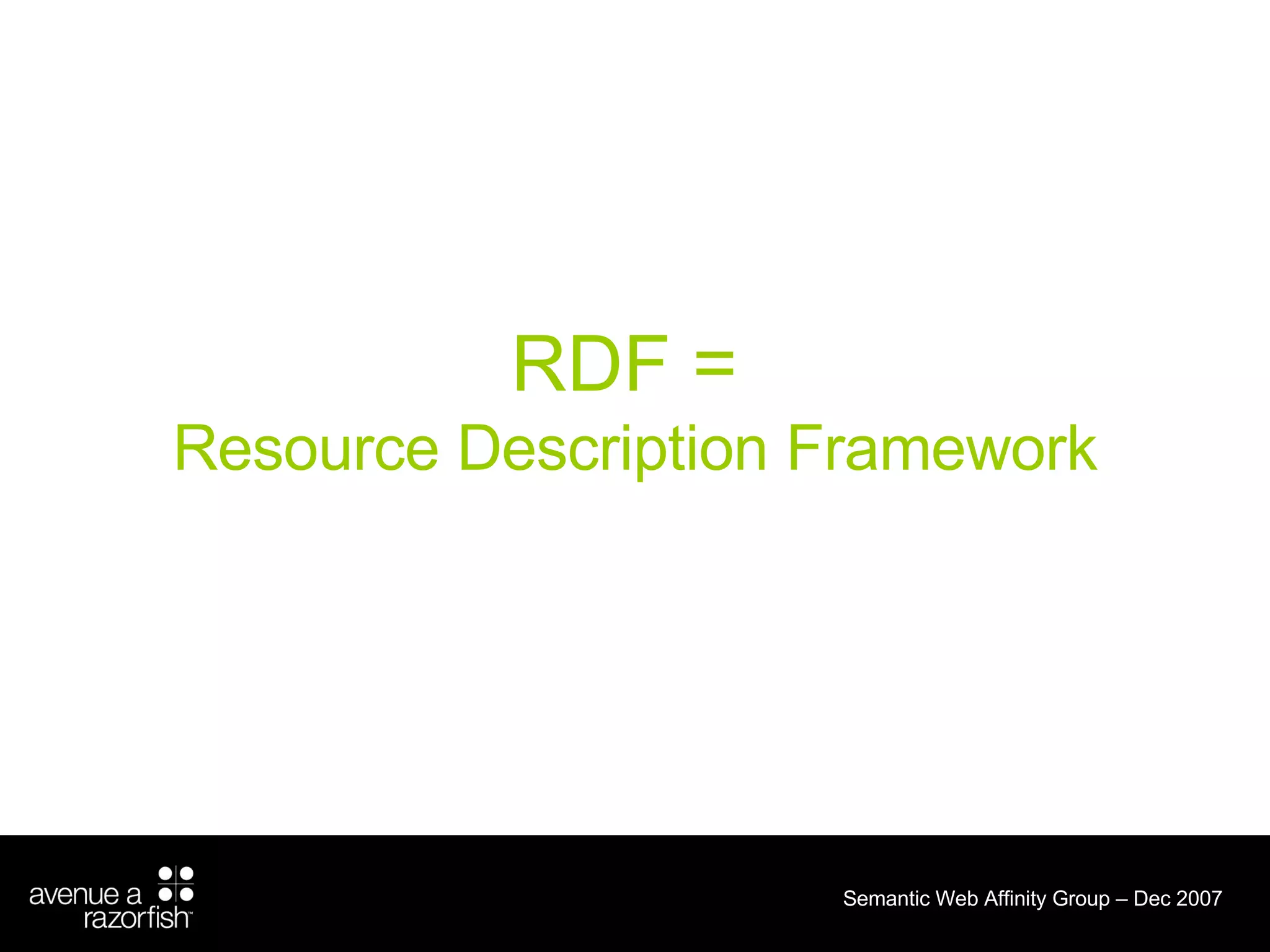 RDF =  Resource Description Framework 