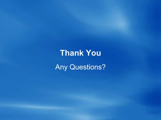 Thank You
Any Questions?
 