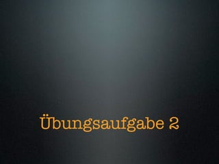 Übungsaufgabe 2
 