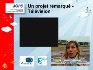 Un projet remarqué - Télévision 