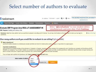Select number of authors to evaluate

Select “All evaluations” to view student rubrics
simultaneously and enter data. Click Continue.

17

 