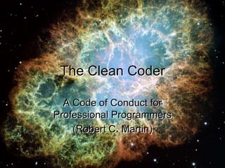 The Clean Coder

  A Code of Conduct for
Professional Programmers
    (Robert C. Martin)
 