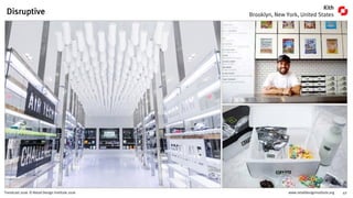 www.retaildesigninstitute.org 42Trendcast 2016 © Retail Design Institute 2016
Disruptive
Samsung 837
New York, United States
 