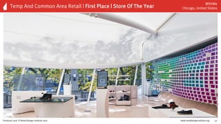 www.retaildesigninstitute.org 52Trendcast 2016 © Retail Design Institute 2016
Temp And Common Area Retail | First Place | Store Of The Year
WithMe
Chicago, United States
 