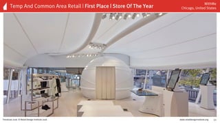 www.retaildesigninstitute.org 53Trendcast 2016 © Retail Design Institute 2016
Temp And Common Area Retail | First Place | Store Of The Year
WithMe
Chicago, United States
 