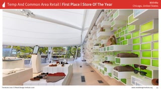 www.retaildesigninstitute.org 55Trendcast 2016 © Retail Design Institute 2016
Temp And Common Area Retail | First Place | Store Of The Year
WithMe
Chicago, United States
 