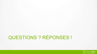 QUESTIONS ? RÉPONSES !
 