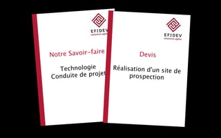 Notre Savoir-faire                  Devis

  T echnologie             Réalisation d'un site
                                                 de
Conduit e de projet              prospection




                      10
 
