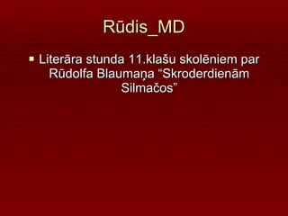 Rūdis_MD ,[object Object]