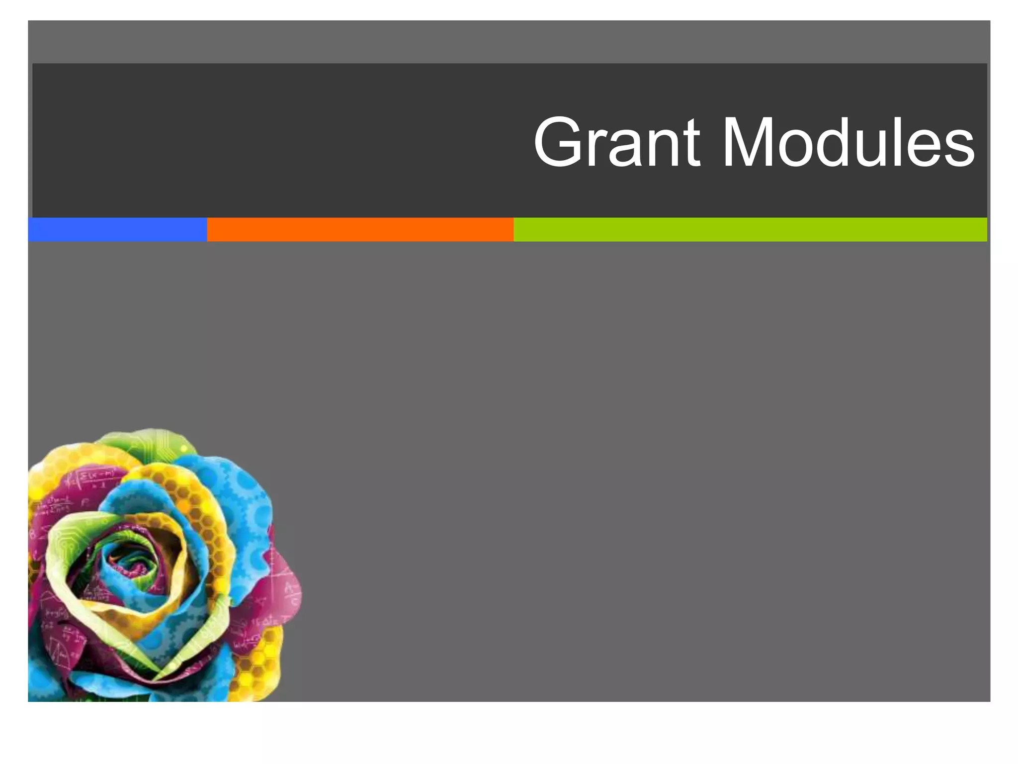 Grant Modules
 