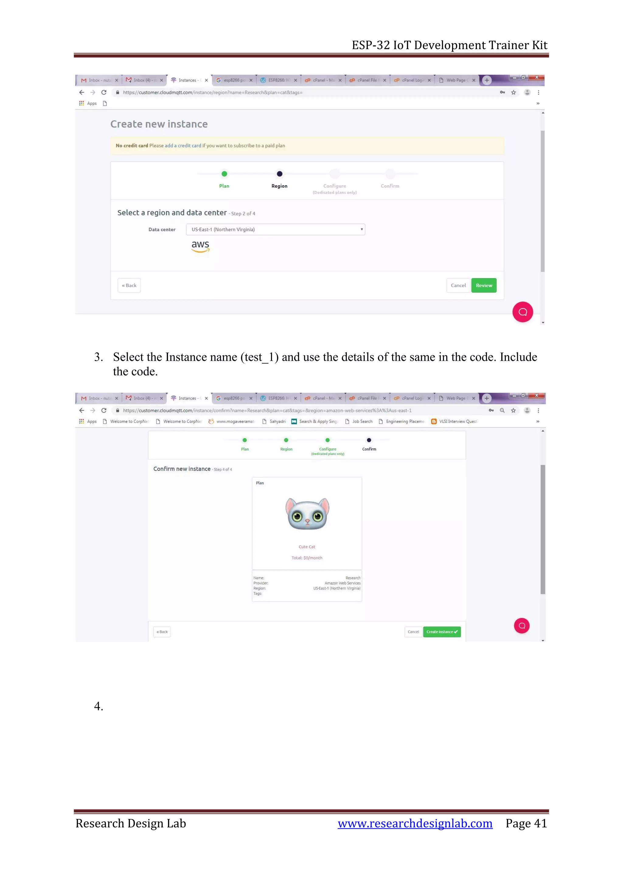 ESP-32 IoT Development Trainer Kit
Research Design Lab www.researchdesignlab.com Page 41
3. Select the Instance name (test_1) and use the details of the same in the code. Include
the code.
4.
 